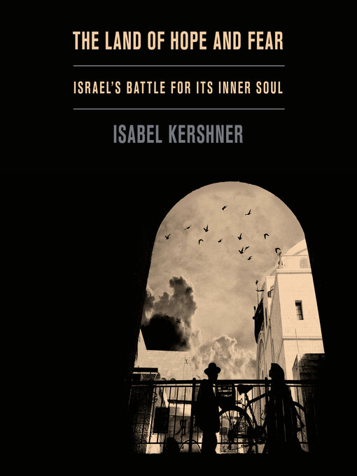 Title details for The Land of Hope and Fear by Isabel Kershner - Available